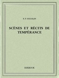 R. P. Hugolin - Scènes et récits de tempérance.