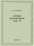 E.T.A. Hoffmann - Contes fantastiques II.
