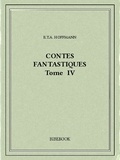 E.T.A. Hoffmann - Contes fantastiques IV.