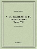 Marcel Proust - À la recherche du temps perdu VII.