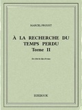 Marcel Proust - À la recherche du temps perdu II.