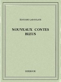 Edouard Laboulaye - Nouveaux contes bleus.