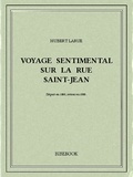 Hubert Larue - Voyage sentimental sur la rue Saint-Jean.