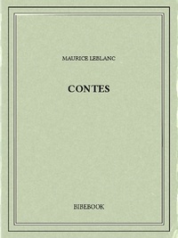 Maurice Leblanc - Contes.