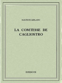 Maurice Leblanc - La comtesse de Cagliostro.