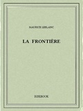 Maurice Leblanc - La frontière.