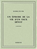 Eugène l'Écuyer - Un épisode de la vie d'un faux dévot.