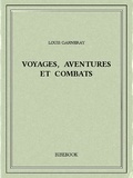 Louis Garneray - Voyages, aventures et combats.