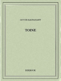 Guy de Maupassant - Toine.