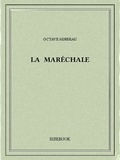 Octave Mirbeau - La Maréchale.