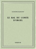 Raymond Radiguet - Le bal du comte d’Orgel.