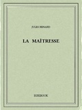 Jules Renard - La maîtresse.