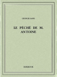 George Sand - Le péché de M. Antoine.
