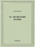 George Sand - Le secrétaire intime.