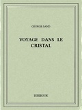 George Sand - Voyage dans le cristal.