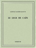 Léopold Sacher-Masoch - Le legs de Caïn.