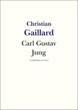 Christian Gaillard - Carl Gustav Jung.