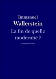 Immanuel Wallerstein et La République des Lettres - La fin de quelle modernité ?.