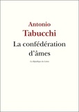 Antonio Tabucchi et  République des Lettres - La Confédération d'âmes - Entretien avec Antonio Tabucchi.