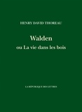 Henry David Thoreau - Walden ou La vie dans les bois.