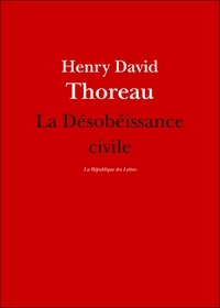 Henry David Thoreau - La Désobéissance civile.
