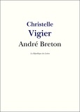 Christelle Vigier et La République des Lettres - André Breton - Brève histoire du Surréalisme.