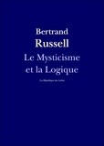Bertrand Russell - Le Mysticisme et la Logique - Platon, Socrate, Héraclite, Parménide, Hegel, Bergson.