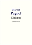 Marcel Pagnol - Diderot - Vie et Oeuvre de Denis Diderot.