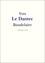 Yves-Gérard Le Dantec - Baudelaire - Vie et Oeuvre de Charles Baudelaire.