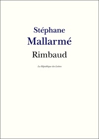 Stéphane Mallarmé - Arthur Rimbaud.