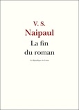 V. S. Naipaul et  République des Lettres - La fin du roman - Entretien avec V. S. Naipaul.