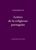 Gabriel de Guilleragues - Lettres de la religieuse portugaise.