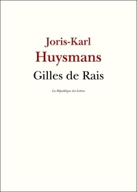 Joris-Karl Huysmans - Gilles de Rais.