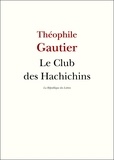 Théophile Gautier - Le Club des Hachichins.