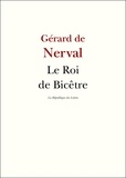 Gérard de Nerval - Le Roi de Bicêtre - Raoul Spifame.
