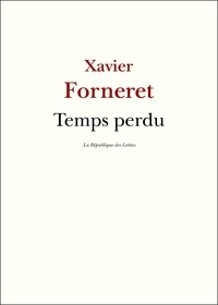 Xavier Forneret - Temps perdu.