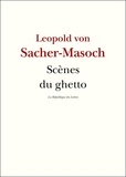 Leopold von Sacher-Masoch - Scènes du ghetto.