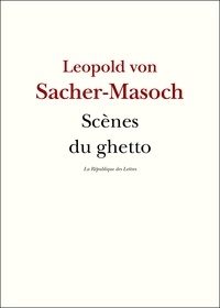 Leopold von Sacher-Masoch - Scènes du ghetto.