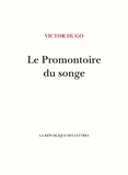 Victor Hugo - Le promontoire du songe.
