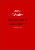 Aimé Césaire - Discours sur le colonialisme - suivi du Petit matin d'Aimé Césaire.