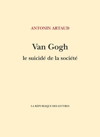 Antonin Artaud - Van Gogh, le suicidé de la société.