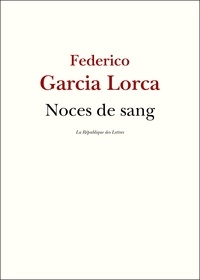 Federico Garcia Lorca - Noces de sang.