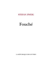 Stefan Zweig - Fouché.