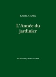 Karel Capek - L'année du jardinier.