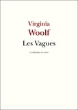 Virginia Woolf - Les Vagues.
