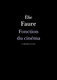Elie Faure - Fonction du cinéma.