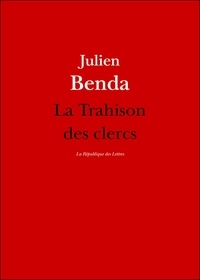 Julien Benda - La Trahison des clercs.