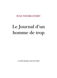 Ivan Tourgueniev - Le Journal d'un homme de trop.