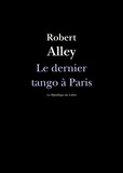 Robert Alley - Le dernier tango à Paris.