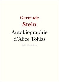 Gertrude Stein - Autobiographie d'Alice Toklas.